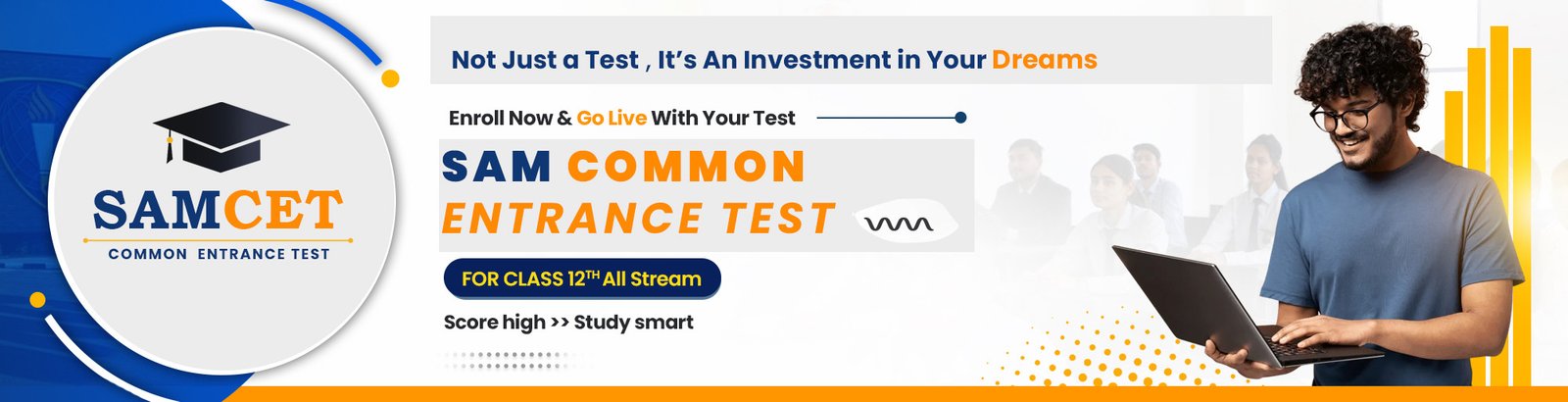 Banner of samcet encouraging class 12th students of all streams to take the Sam commom entrance test